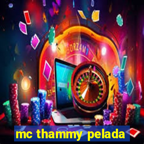 mc thammy pelada